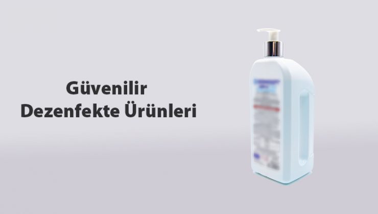 Güvenilir El Dezenfekte ve Yüzey Dezenfekte Ürünleri
